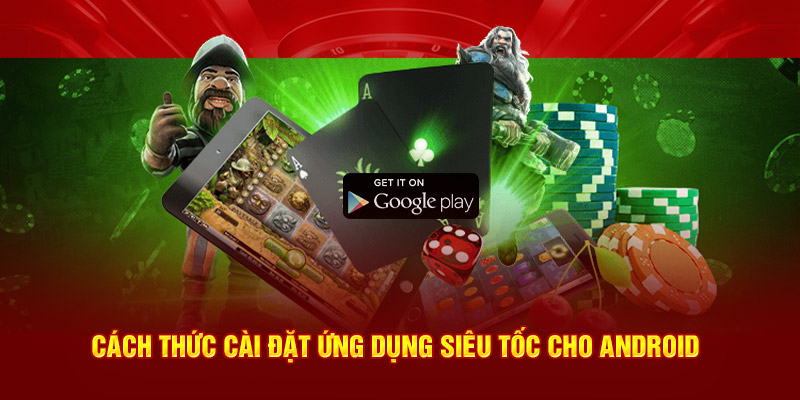 cach-thuc-cai-dat-ung-dung-sieu-toc-cho-android